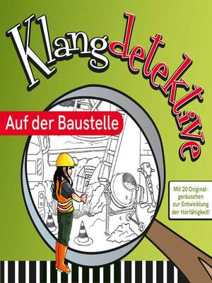 cover image of Auf der Baustelle--Klangdetektive--Mit 20 Originalgeräuschen zur Entwicklung der Hörfähigkeit (Ungekürzt)